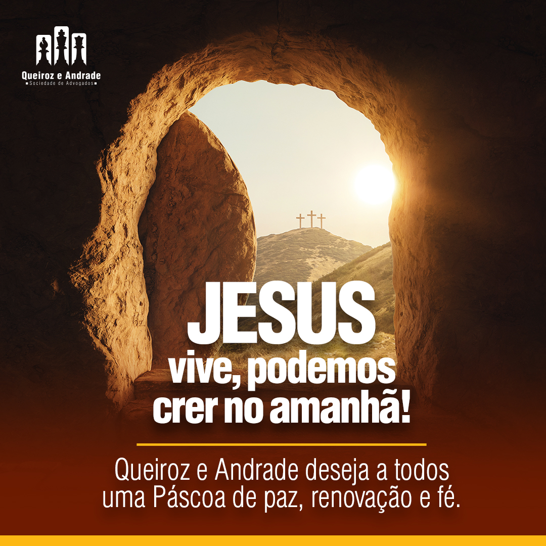 JESUS vive, podemos crer no amanhã! Queiroz e Andrade deseja a todos uma Páscoa de paz, renovação e fé.